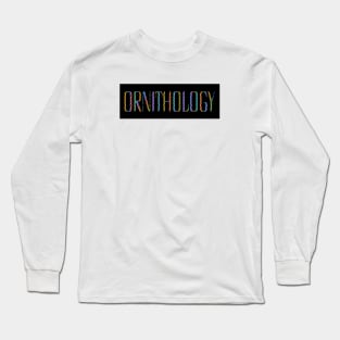 ORNITHOLOGY- bird study- orinthologist Long Sleeve T-Shirt